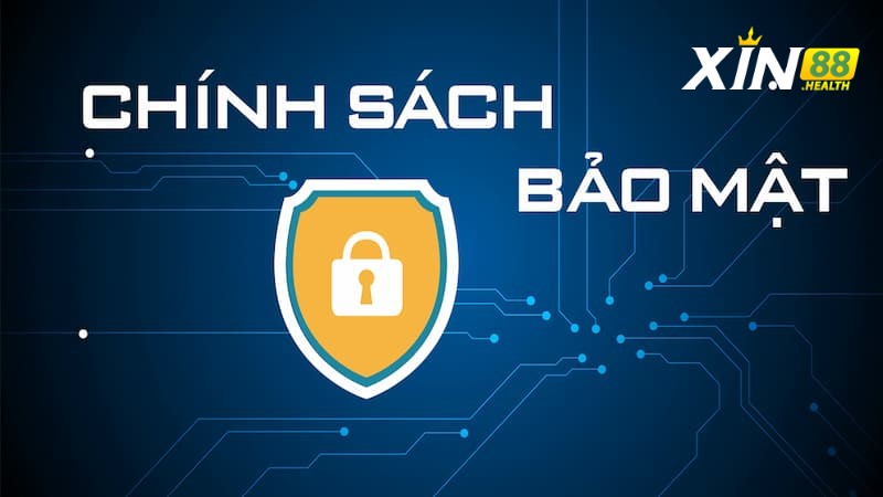 Tổng quan về quy định  bảo mật của Xin88